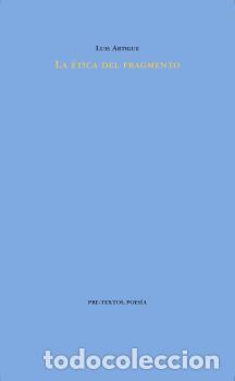 Libros: &Eacute;TICA DEL FRAGMENTO, LA - ARTIGUE, LUIS, - Foto 1