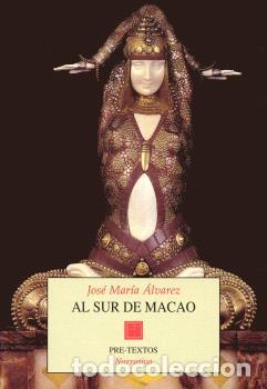Libros: AL SUR DE MACAO PT-253 - &Aacute;LVAREZ, JOS&Eacute; MAR&Iacute;A, - Foto 1