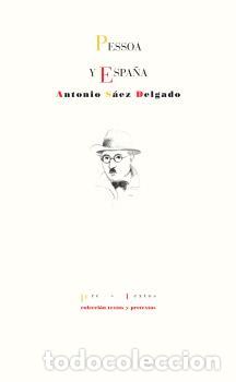 Libros: PESSOA Y ESPA&Ntilde;A - S&Aacute;EZ DELGADO, ANTONIO - Foto 1