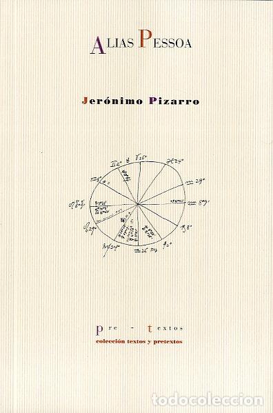 Libros: ALIAS PESSOA - PIZARRO, JER&Oacute;NIMO, - Foto 1