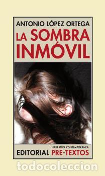 Libros: SOMBRA INM&Oacute;VIL, LA - L&Oacute;PEZ ORTEGA, ANTONIO - Foto 1