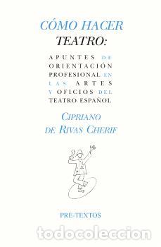 Libri di seconda mano: C&Oacute;MO HACER TEATRO - DE RIVAS CHERIF, CIPRIANO,