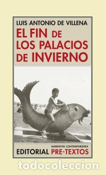 Libros: FIN DE LOS PALACIOS DE INVIERNO, EL - DE VILLENA, LUIS ANTONIO,