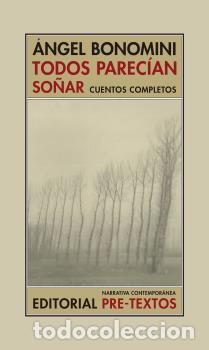 Libros: TODOS PAREC&Iacute;AN SO&Ntilde;AR - BONOMINI, &Aacute;NGEL, - Foto 1