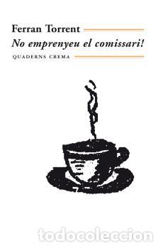 Libros: NO EMPRENYEU EL COMISARI MM-95 - TORRENT, FERRAN, - Foto 1