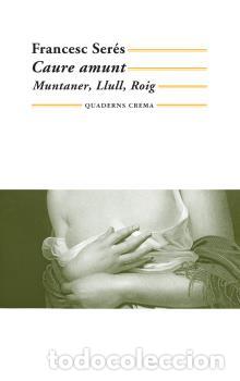 Libros: CAURE AMUNT BM-170 - SER&Eacute;S, FRANCESC, - Foto 1
