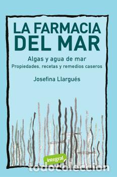 Libros: FARMACIA DEL MAR. ALGAS Y AGUA DE MAR, LA - LLARGU&Eacute;S, JOSEFINA, - Foto 1