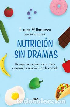 Libros: NUTRICI&Oacute;N SIN DRAMAS - VILLANUEVA, LAURA, - Foto 1
