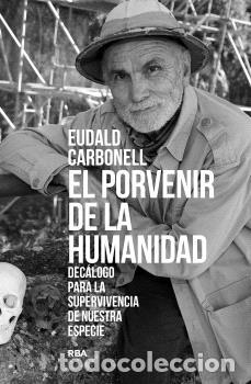 Libros: PORVENIR DE LA HUMANIDAD, EL - CARBONELL ROURA, EUDALD, - Foto 1