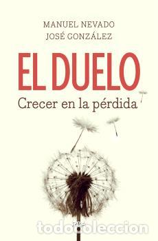 Libros: DUELO. CRECER EN LA P&Eacute;RDIDA, EL - GONZ&Aacute;LEZ FERN&Aacute;NDEZ, JOS&Eacute;, - Foto 1