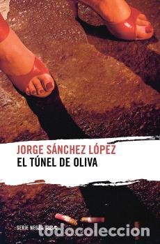 Libros: T&Uacute;NEL DE OLIVA, EL - S&Aacute;NCHEZ L&Oacute;PEZ, JORGE, - Foto 1