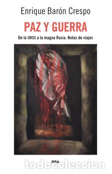 Libri di seconda mano: PAZ Y GUERRA - BAR&Oacute;N CRESPO, ENRIQUE,