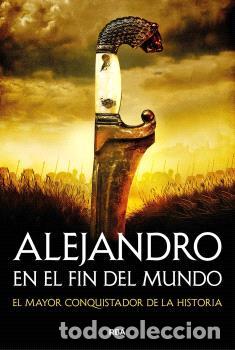 Libros: ALEJANDRO EN EL FIN DEL MUNDO - cojones