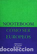 Libros: COMO SER EUROPEOS BE-4 - NOOTEBOOM, CEES, - Foto 1
