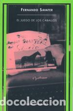 Libros: JUEGO DE LOS CABALLOS B-60 *** - SAVATER, FERNANDO, - Foto 1