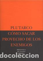 Libros: COMO SACAR PROVECHO DE LOS ENEMIGOS BE-14 - PLUTARCO, - Foto 1