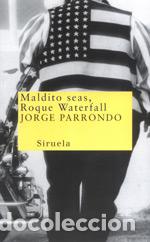 Libros: MALDITO SEAS ROQUE WATERFALL NT-11 - PARRONDO, JORGE, - Foto 1