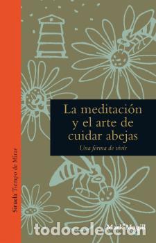 Libros: MEDITACI&Oacute;N Y EL ARTE DE CUIDAR ABEJAS, LA - MAGILL, MARK, - Foto 1