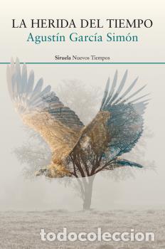 Libros: HERIDA DEL TIEMPO, LA - GARC&Iacute;A SIM&Oacute;N, AGUST&Iacute;N, - Foto 1