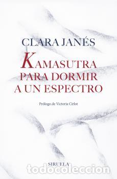 Libros: KAMASUTRA PARA DORMIR A UN ESPECTRO - JAN&Eacute;S, CLARA, - Foto 1