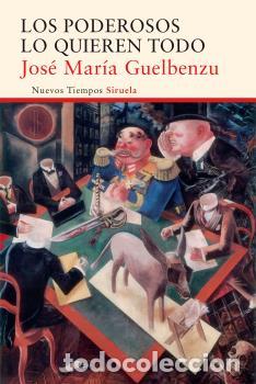 Libros: PODEROSOS LO QUIEREN TODO, LOS - GUELBENZU, JOS&Eacute; MAR&Iacute;A, - Foto 1