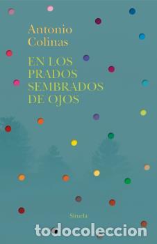 Libri di seconda mano: EN LOS PRADOS SEMBRADOS DE OJOS - COLINAS, ANTONIO,