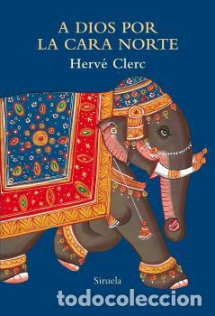 Libros: A DIOS POR LA CARA NORTE - CLERC, HERV&Eacute;, - Foto 1