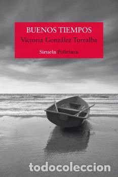 Libros: BUENOS TIEMPOS - GONZ&Aacute;LEZ TORRALBA, victoria - Foto 1