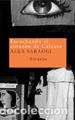 Libros: ESCUCHANDO EL CORAZON DE CALCUTA - SARAOGI, ALKA, - Foto 1