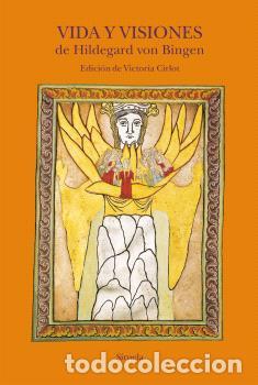 Libros: VIDA Y VISIONES DE HILDEGARD VON BINGEN - VON BINGEN, Hildegard