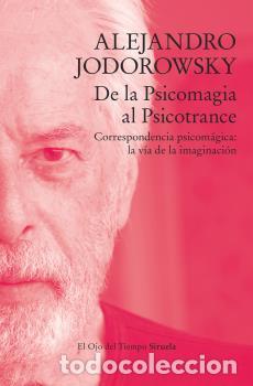 Libros: DE LA PSICOMAGIA AL PSICOTRANCE - JODOROWSKY, ALEJANDRO, - Foto 1
