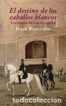 Libros: DESTINO DE LOS CABALLOS BLANCOS, EL - WESTERMAN, FRANK, - Foto 1