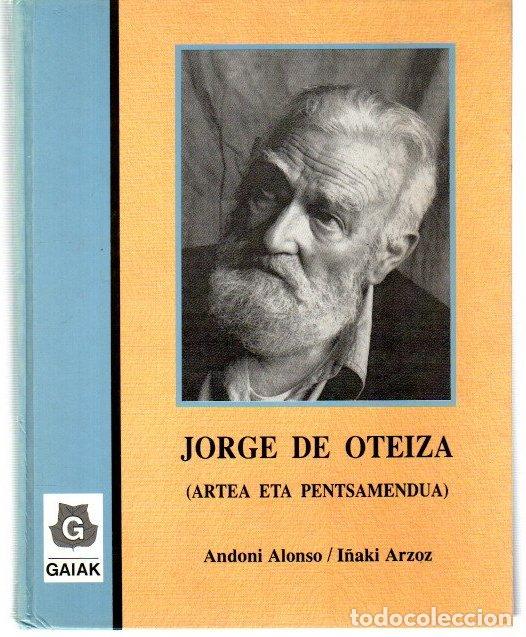 B&uuml;cher: Jorge de Oteiza (artea eta pentsamendua) - Alonso, Andoni/Arzoz, I&ntilde;aki