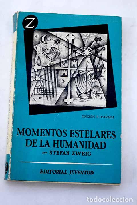 Libros: Momentos estelares de la humanidad.- Zweig, Stefan