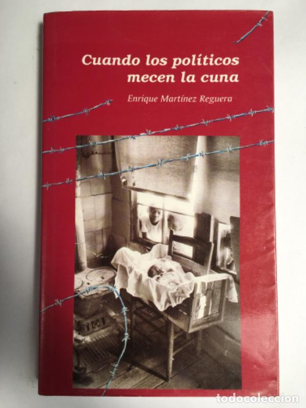 Libri di seconda mano: Cuando los pol&iacute;ticos mecen la cuna - Enrique Mart&iacute;nez Reguera