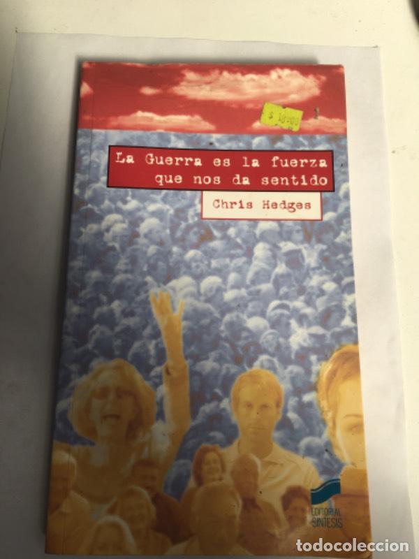 Libros: La guerra es la fuerza que nos da sentido - Chris Hedges