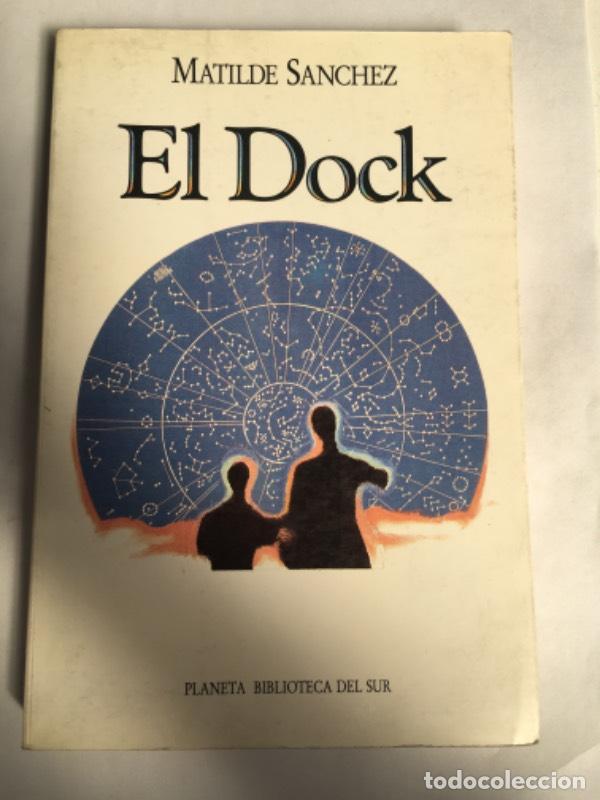 Libros: El Dock - Matilde Sánchez - Matilde Sánchez