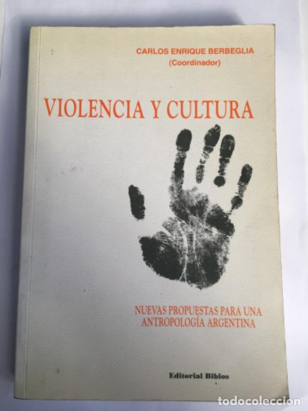 Libri di seconda mano: Violencia y Cultura - Carlos Enrique Berbeglia