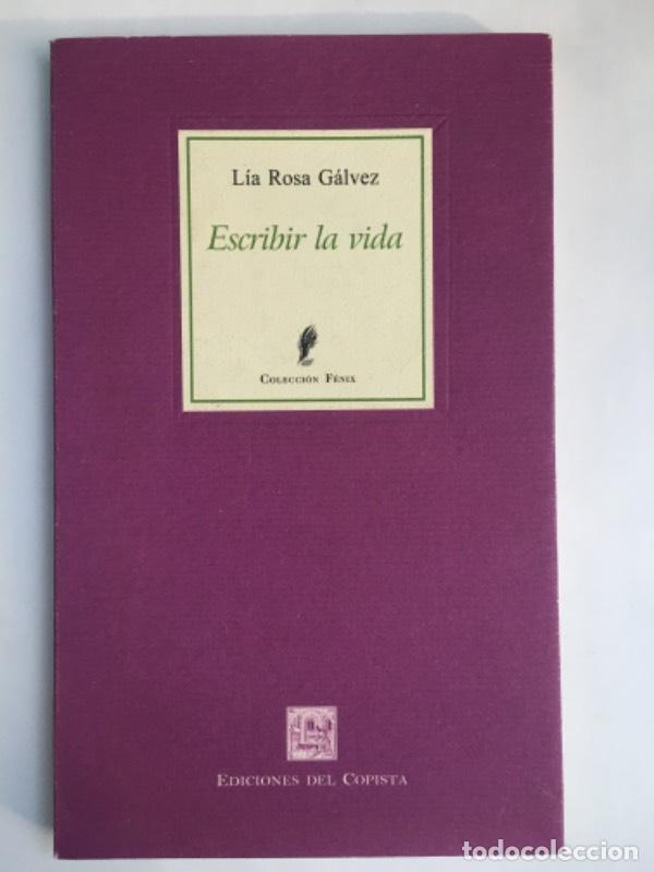 Libros: Escribir la vida - L&iacute;a Rosa G&aacute;lvez - Foto 1