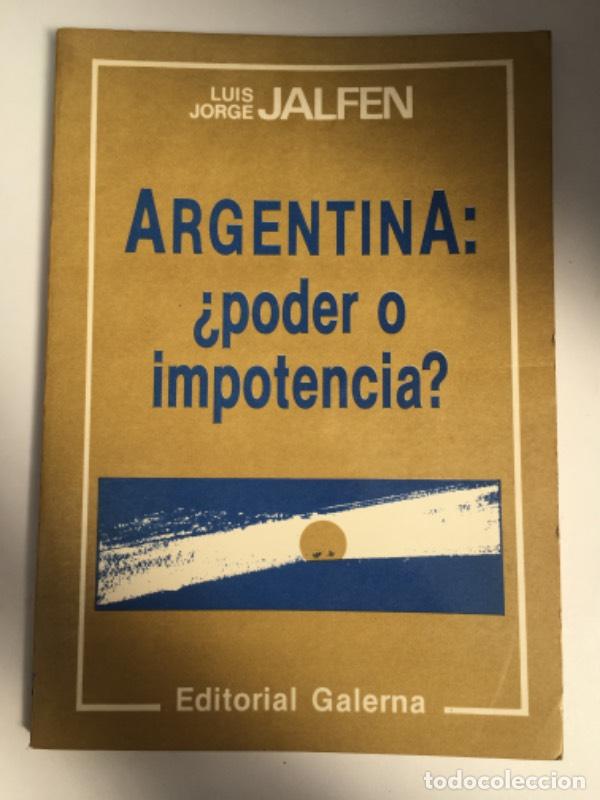 books: Argentina, poder o impotencia? (Spanish Edition) - Luis Jorge Jalfen