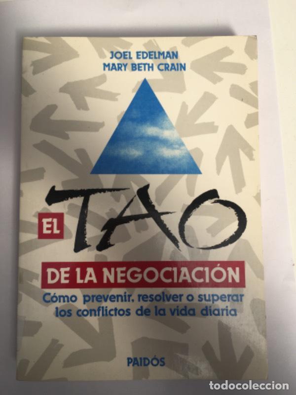 B&uuml;cher: El tao de la negociaci&oacute;n C&oacute;mo prevenir, resolver o superar los conflictos de la vida diaria - Joel E