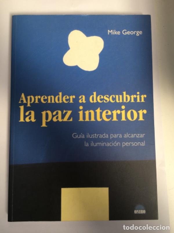 Libros: Aprender a Descubrir la Paz Interior - Mike George - Foto 1