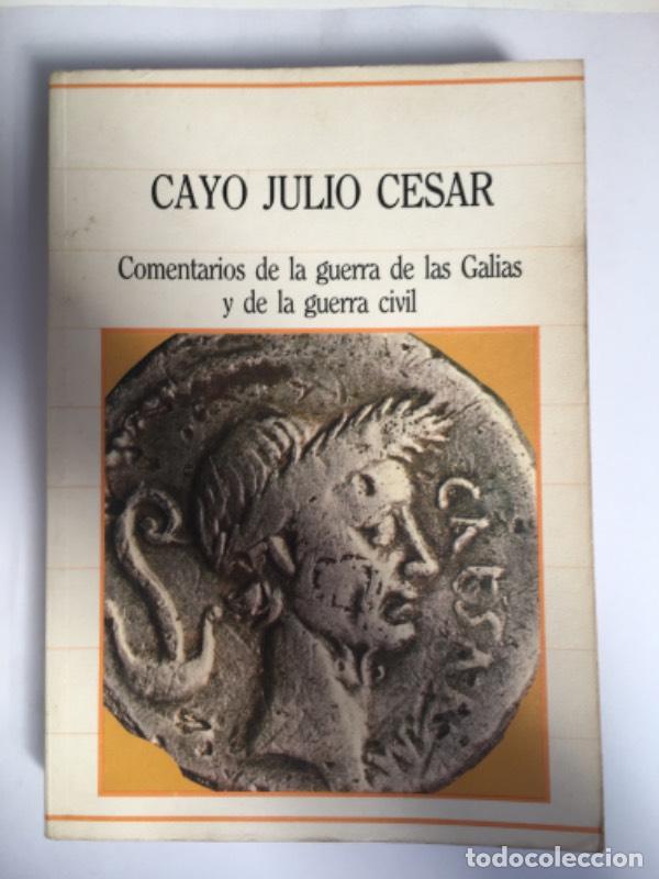 Libri di seconda mano: Comentarios de la guerra de las Galias y de la guerra civil - Cayo Julio C&eacute;sar