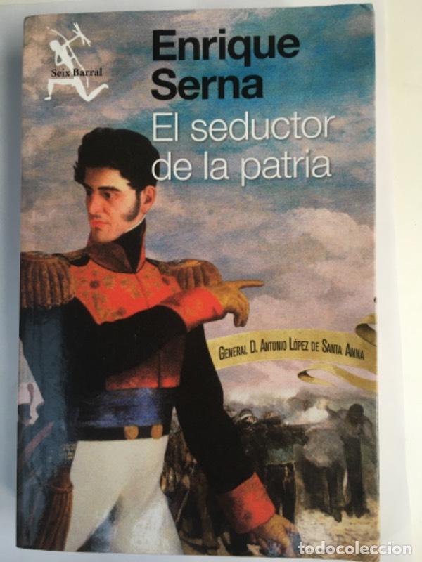 Libros: El seductor de la patria novela - Enrique Serna - Foto 1
