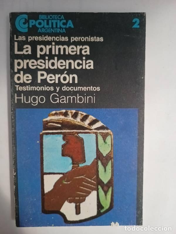 Libri di seconda mano: La primera presidencia de Per&oacute;n - Hugo Gambini