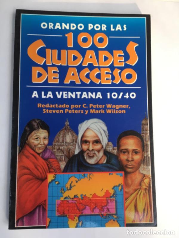 Libros: Orando Por las 100 Ciudades de Acceso - C. Peter Wagner