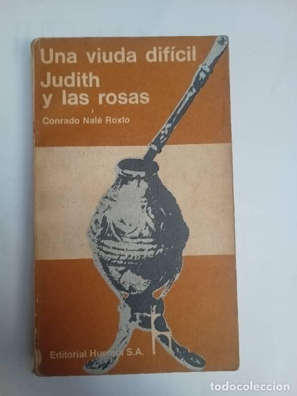 Libros: Una viuda dificil judith y las rosas - Conrado Nal&eacute; Roxlo - Foto 1