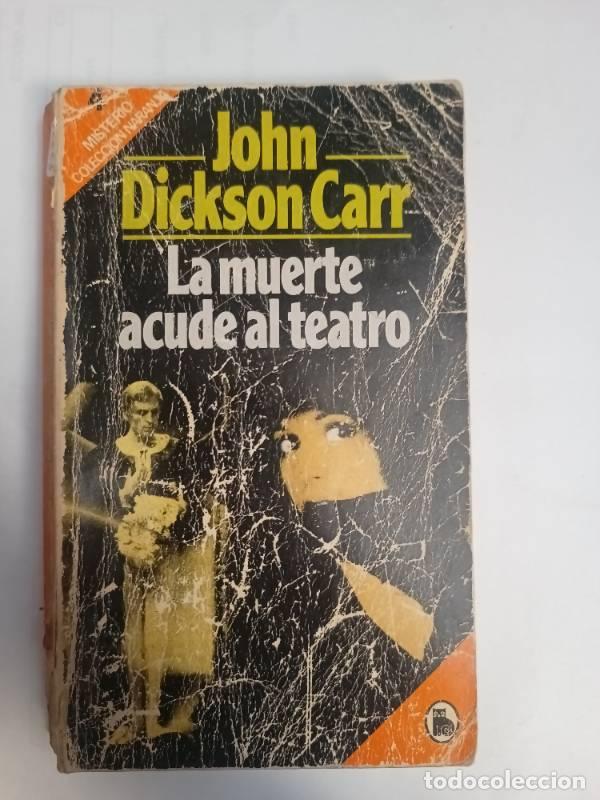 Libros: La muerte acude al teatro - John Dickson Carr - Foto 1