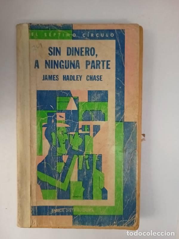 Libros: Sin dinero, a ninguna parte - James Hadley Chase - Foto 1