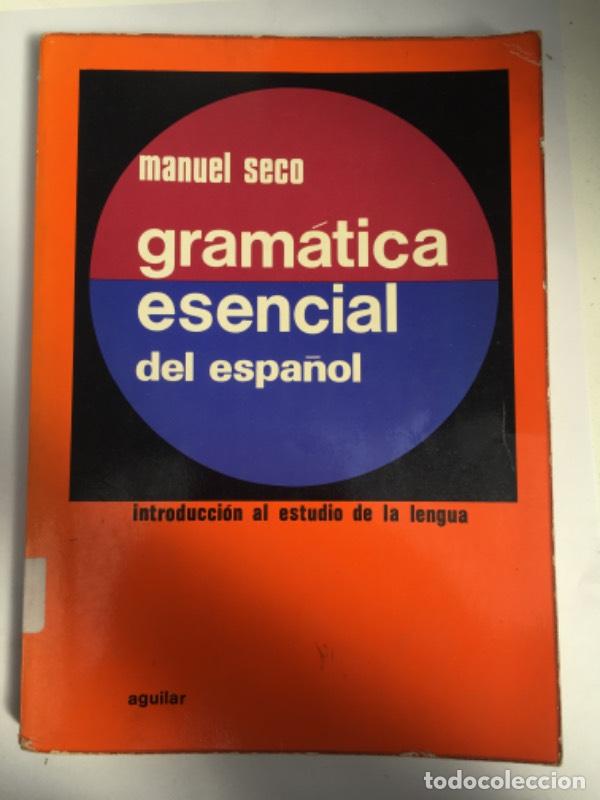 Libros: Gramatica Esencial Del Espa&ntilde;ol - Manuel Seco - Foto 1